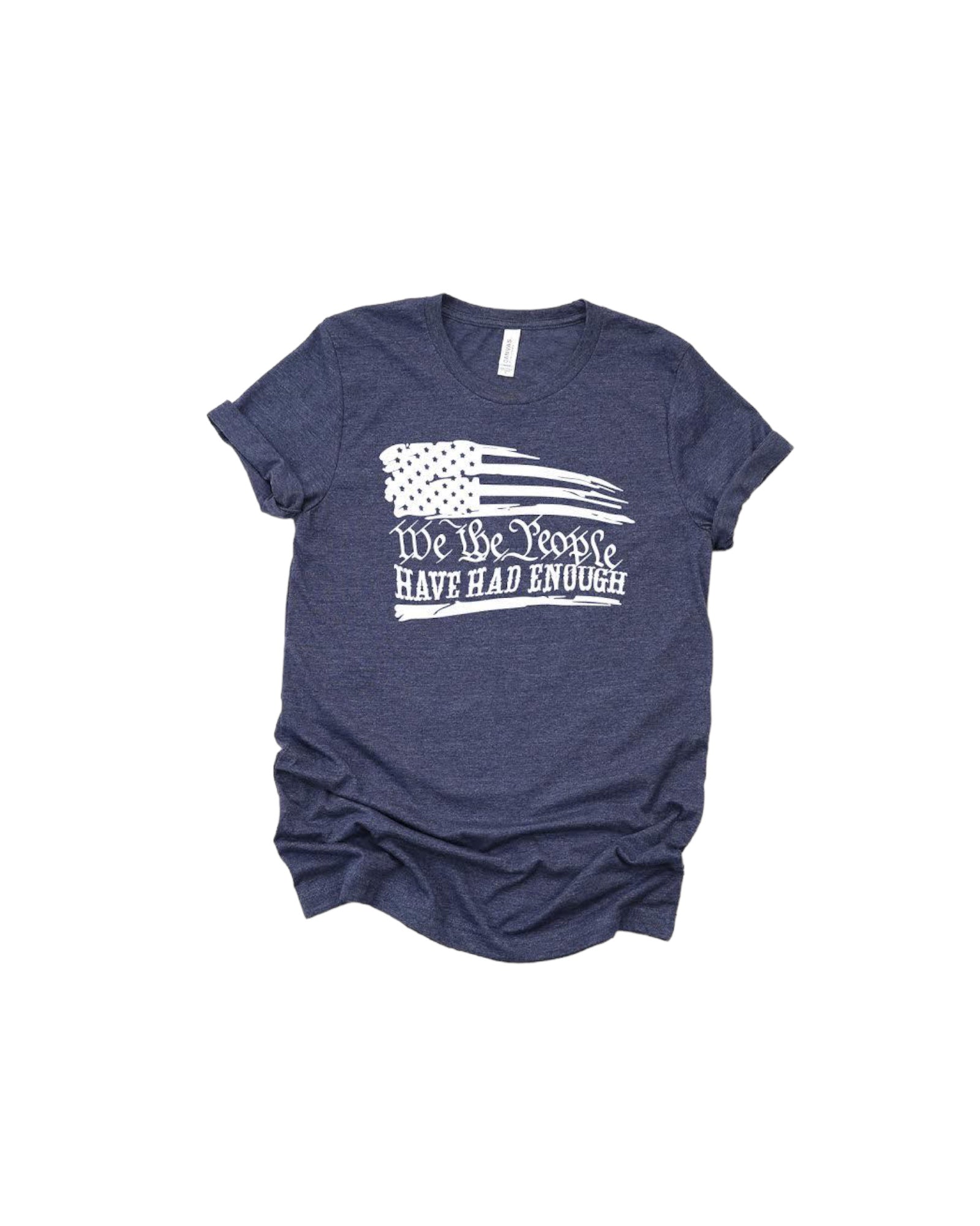 Graphic Tee we the people have had enough