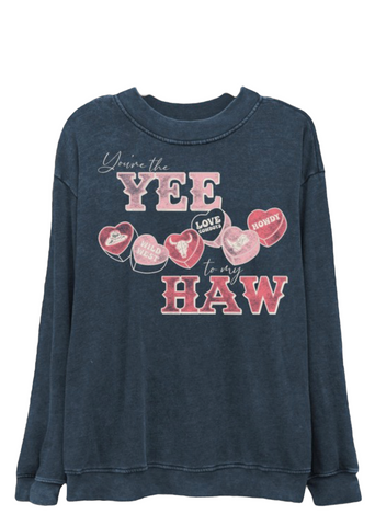 Graphic Sweat Shirt you’re the yee to my haw